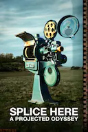 Splice Here - A Projected Odyssey