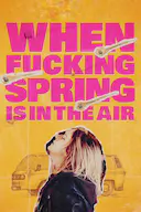 When Fucking Spring is in the Air