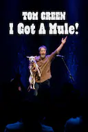 Tom Green: I Got A Mule!