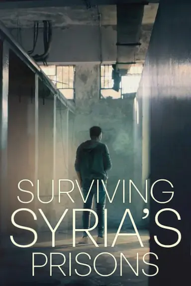 Surviving Syria&#39;s Prisons