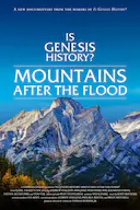 Is Genesis History? Mountains After the Flood