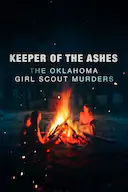 Keeper of the Ashes: The Oklahoma Girl Scout Murders Season 1