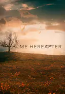 Me, Hereafter